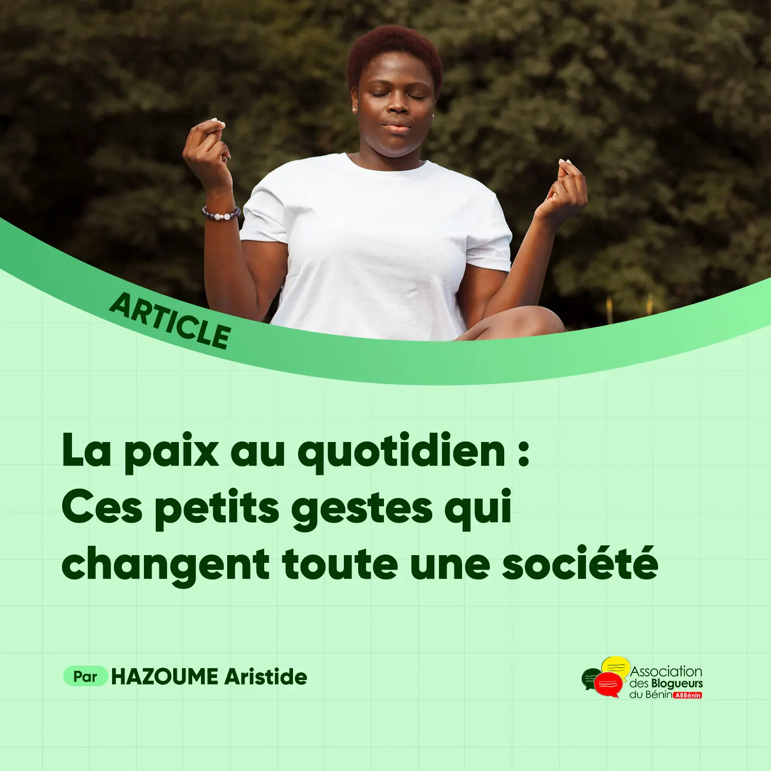 La paix au quotidien : Ces petits gestes qui changent toute une société