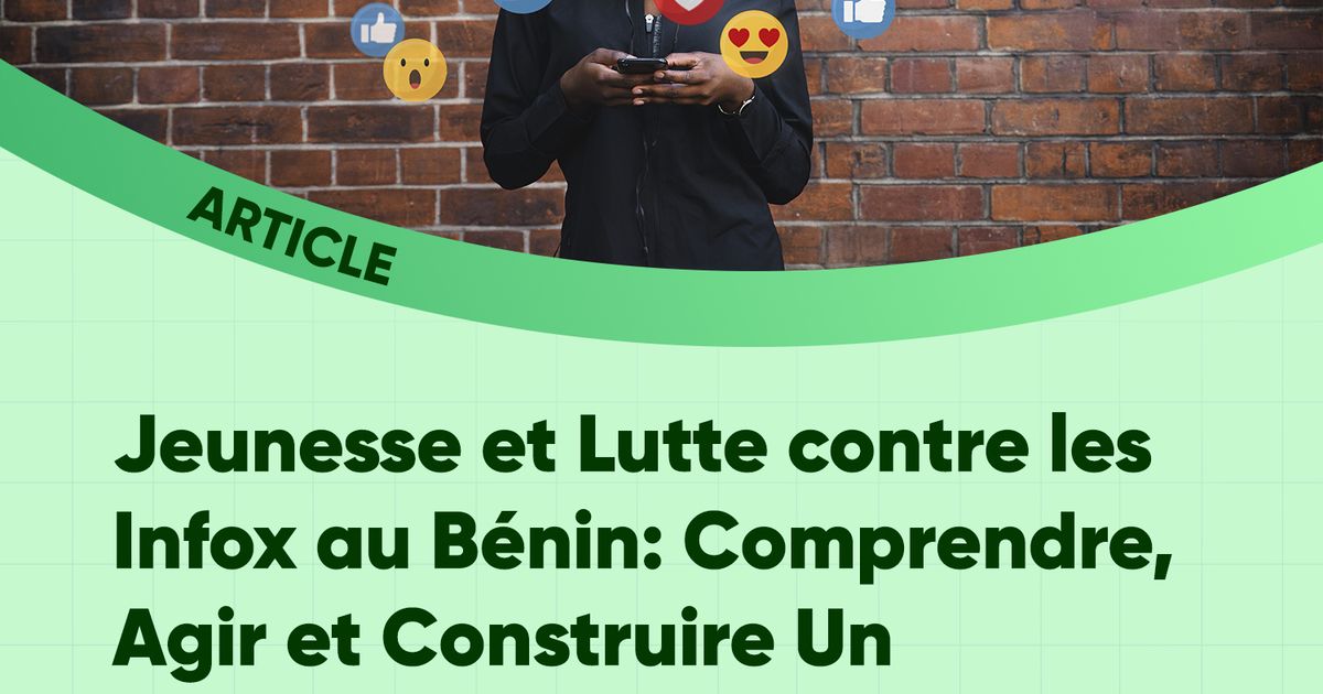 Jeunesse et Lutte contre les Infox au Bénin: Comprendre,Agir et ...